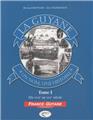LA GUYANE - UN NOM UNE HISTOIRE LA GUYANE - UN NOM UNE HISTOIRE