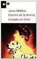 HISTOIRE DE LA FEMME CHANGÉE EN CHIEN  