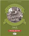 LA GUYANE - UN NOM UNE HISTOIRE TOME 2 LA GUYANE - UN NOM UNE HISTOIRE TOME 2