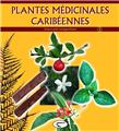 PLANTES MÉDICINALES CARIBÉENNES TOME 2  