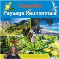 L'ESSENTIEL DU PAYSAGE RÉUNIONNAIS  