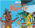 IL ÉTAIT UNE FOIS MAYOTTE  