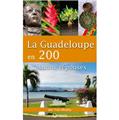 LA GUADELOUPE EN 200 QUESTIONS RÉPONSES  