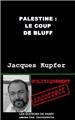 PALESTINE LE COUP DE BLUFF  