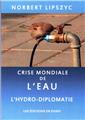 CRISE MONDIALE DE L EAU  : L HYDRO DIPLOMATIE  