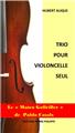 TRIO POUR VIOLONCELLE SEUL  