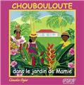 CHOUBOULOUTE ET LE JARDIN DE MAMIE  