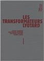 LES TRANSFORMATEURS LYOTARD  