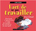 L'ART DE NE PAS TRAVAILLER CD  