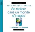 SE RÉALISER DANS UN MONDE D'IMAGES  