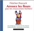 ARROSEZ LES FLEURS PAS LES MAUVAISES HERBES ! (CD)  