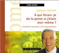 À QUI FERAIS-JE DE LA PEINE SI J'ÉTAIS MOI-MÊME? (CD)  