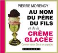 AU NOM DU PÈRE ET DU FILS ET DE LA CRÈME (CD)  