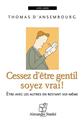 CD CESSEZ D'ÊTRE GENTIL SOYEZ VRAI  