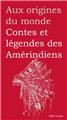 CONTES ET LÉGENDES DES INDIENS D’AMÉRIQUE DU NORD CONTES ET LÉGENDES DES INDIENS D’AMÉRIQUE DU NORD