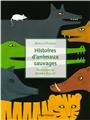 HISTOIRES D’ANIMAUX SAUVAGES  