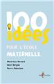 100 IDÉES POUR L ÉCOLE MATERNELLE  