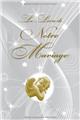 LE LIVRE DE NOTRE MARIAGE  