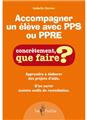 ACCOMPAGNER UN ÉLÈVE AVEC PPS OU PPRE  