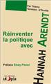 RÉINVENTER LA POLITIQUE AVEC HANNAH AREN RÉINVENTER LA POLITIQUE AVEC HANNAH AREN