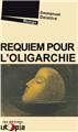 REQUIEM POUR L'OLIGARCHIE  