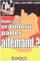 VOULEZ-VOUS VRAIMENT PARLER ALLEMAND ?  