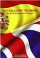 VOCABULAIRE TRILINGUE ANGLAIS/ESPAGNOL/FRANÇAIS  