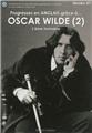 PROGRESSEZ EN ANGLAIS GRÂCE À OSCAR WILDE  VOL2  