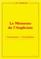 MÉMENTO DE L'ANGLISISTE-GRAMMAIRE + VOCABULAIRE  