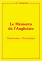 MÉMENTO DE L'ANGLISISTE-GRAMMAIRE + VOCABULAIRE  