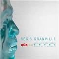 RÉGIS GRANVILLE QÛX - NAISSANCE D'UNE PASSION  