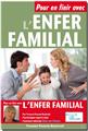 POUR EN FINIR AVEC L'ENFER FAMILIAL  