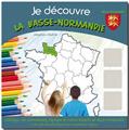 JE DÉCOUVRE LA BASSE-NORMANDIE  