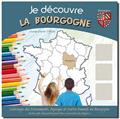 JE DÉCOUVRE LA BOURGOGNE  