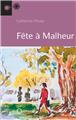 FÊTE À MALHEUR  