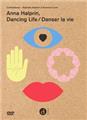 ANNA HALPRIN DANCING LIFE / DANSER LA VIE ANNA HALPRIN DANCING LIFE / DANSER LA VIE