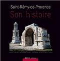 SAINT RÉMY DE PROVENCE SON HISTOIRE  