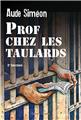 PROF CHEZ LES TAULARDS, 2EME ÉDITION REVUE ET AUGMENTÉE  