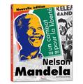 NELSON MANDELA, UN COMBAT POUR LA LIBERTÉ NELSON MANDELA, UN COMBAT POUR LA LIBERTÉ
