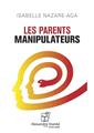 LES PARENTS MANIPULATEURS  