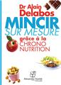 MINCIR SUR MESURE GRACE A LA CHRONO NUTRITION MINCIR SUR MESURE GRACE A LA CHRONO NUTRITION