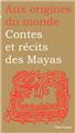 CONTES ET RÉCITS DES MAYAS  