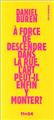 À FORCE DE DESCENDRE DANS LA RUE L'ART PEUT IL ENFIN Y MONTER ?  