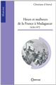 HEURS ET MALHEURS DE LA FRANCE À MADAGASCAR  