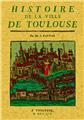 HISTOIRE DE LA VILLE DE TOULOUSE  