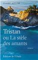 TRISTAN OU LA STÈLE DES AMANTS  