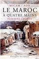 LE MAROC À QUATRE MAINS LE MAROC À QUATRE MAINS