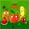 TUTTI FRUTTI  