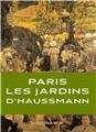 PARIS LES JARDINS D'HAUSSMANN PARIS LES JARDINS D'HAUSSMANN