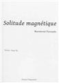 SOLITUDE MAGNÉTIQUE  